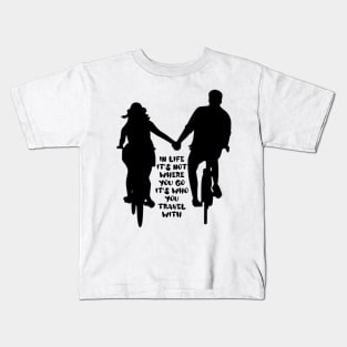 in life it's not where you go it's who you travel with.. Kids T-Shirt